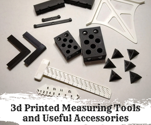 3d Printed Measuring Tools and Useful Accessories